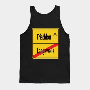 Langeweile? Triathlon! Tank Top